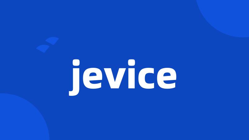 jevice