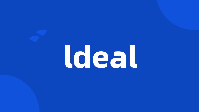 ldeal