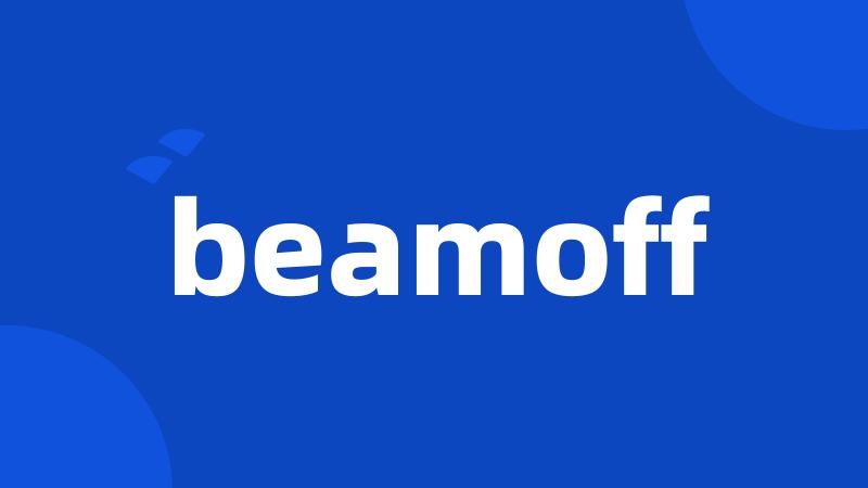 beamoff