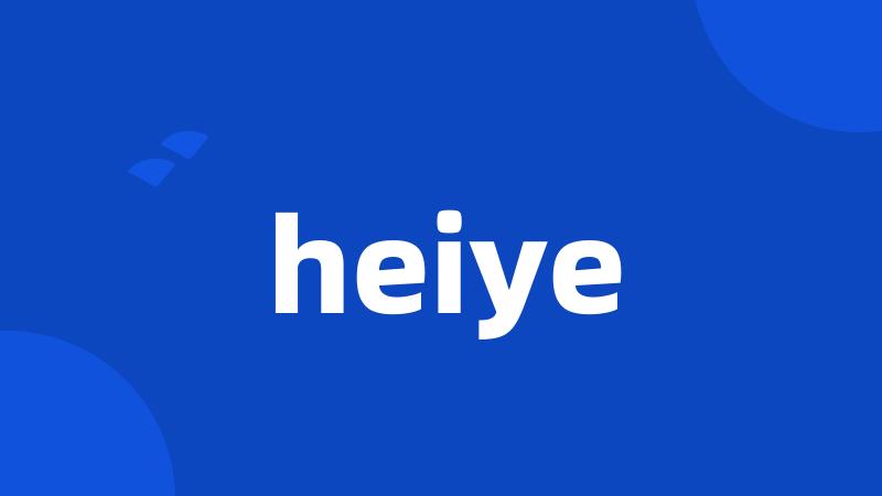 heiye