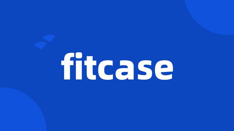 fitcase