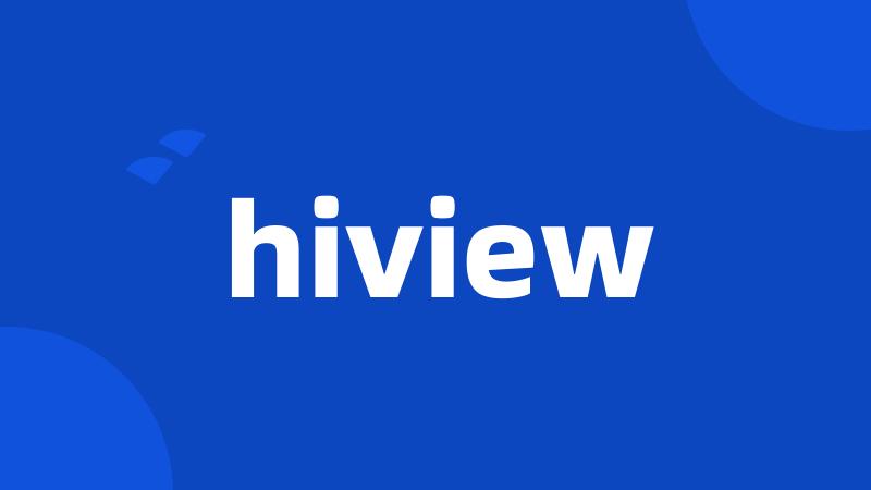 hiview