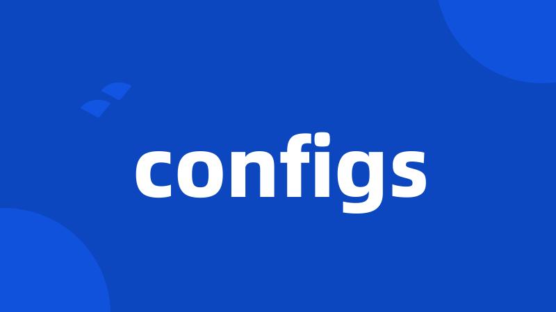 configs