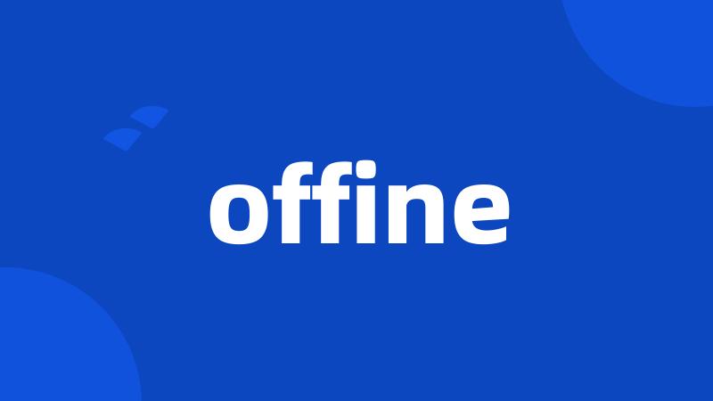 offine