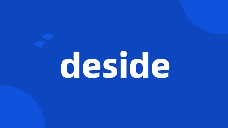 deside