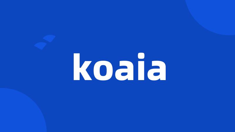 koaia