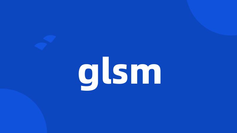 glsm