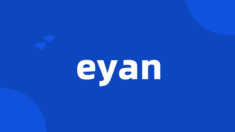 eyan