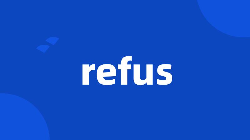 refus