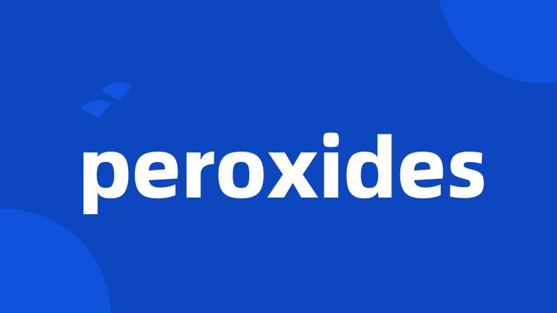 peroxides