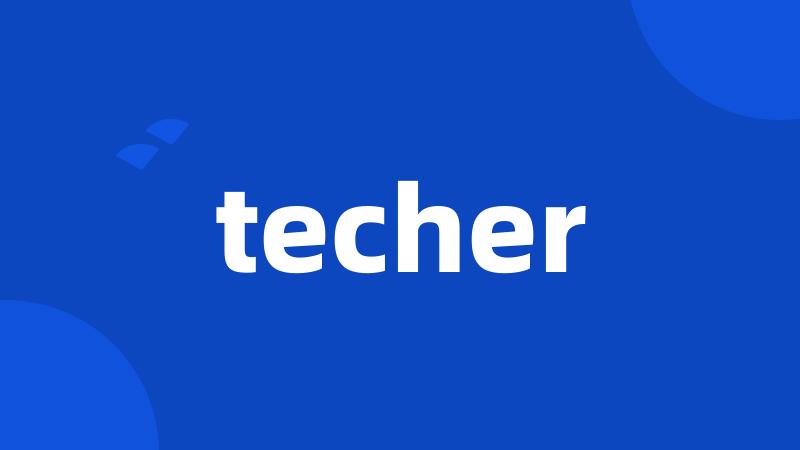 techer