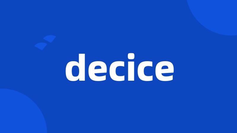 decice