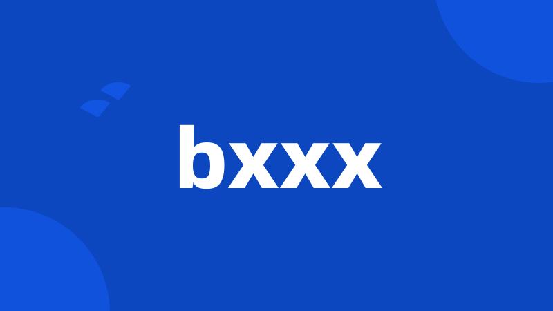 bxxx