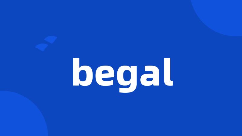 begal