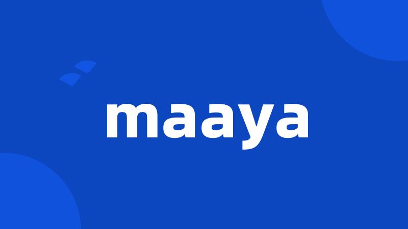 maaya