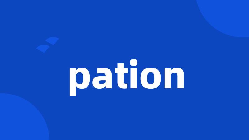 pation