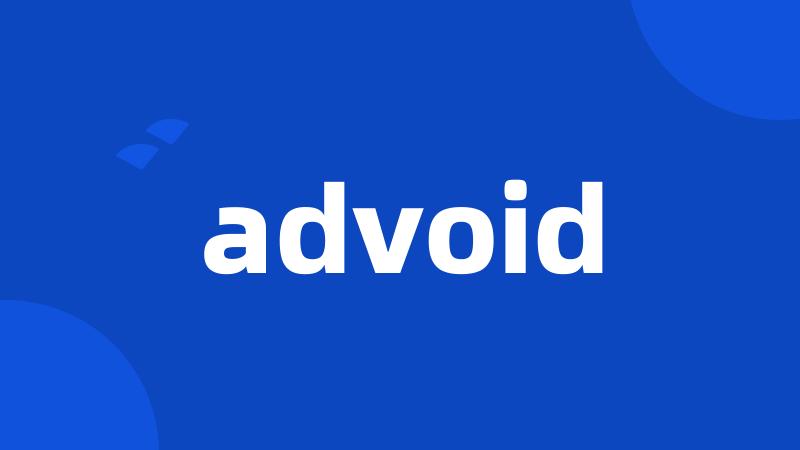 advoid