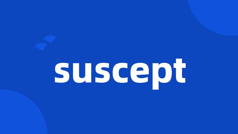 suscept