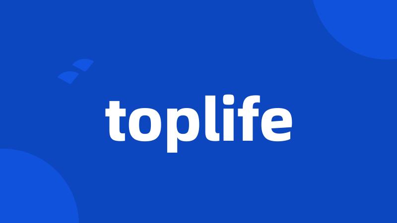 toplife