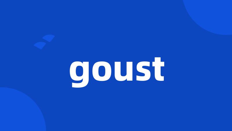 goust