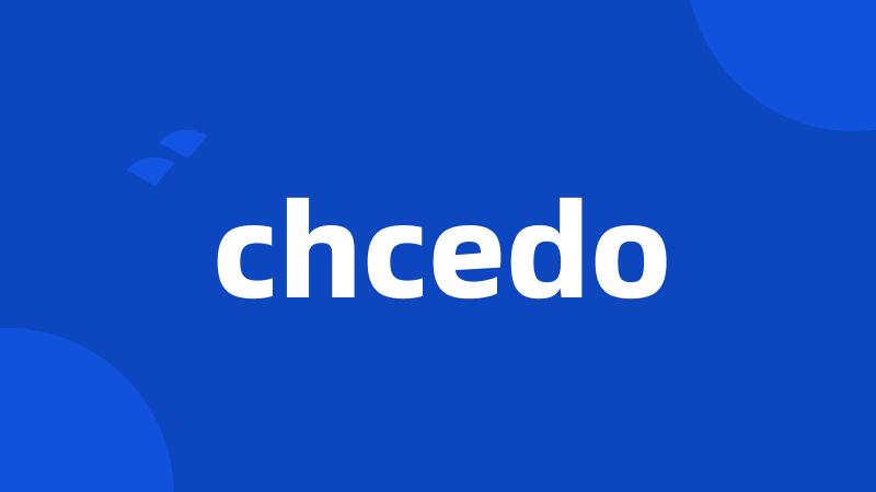 chcedo