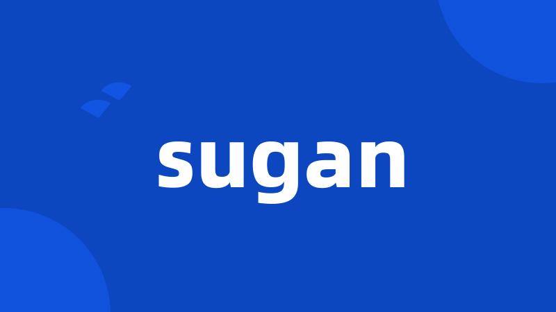 sugan