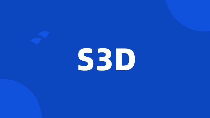 S3D