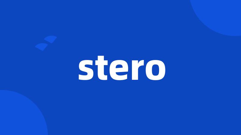 stero