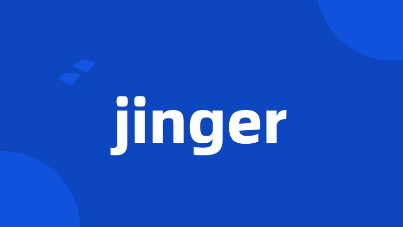 jinger