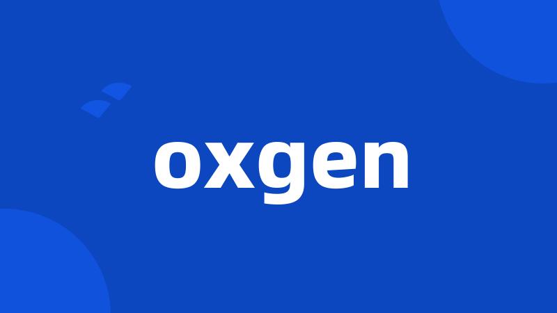 oxgen