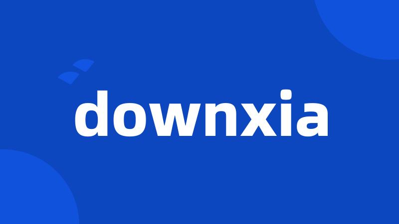 downxia