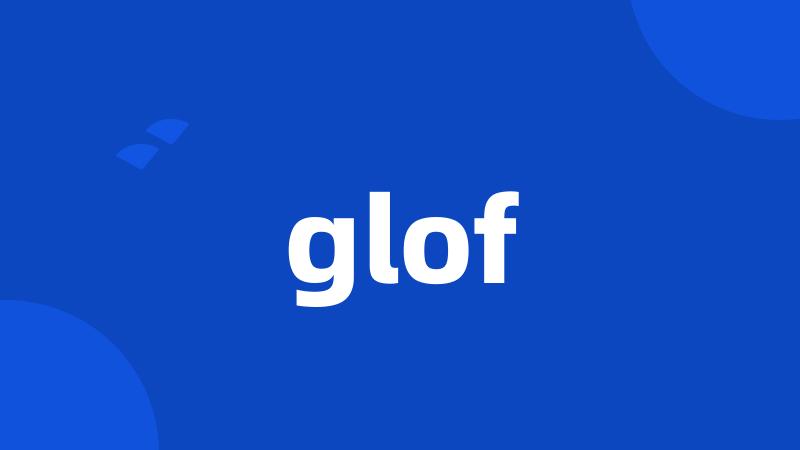 glof