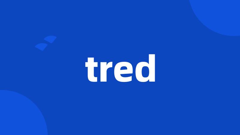 tred