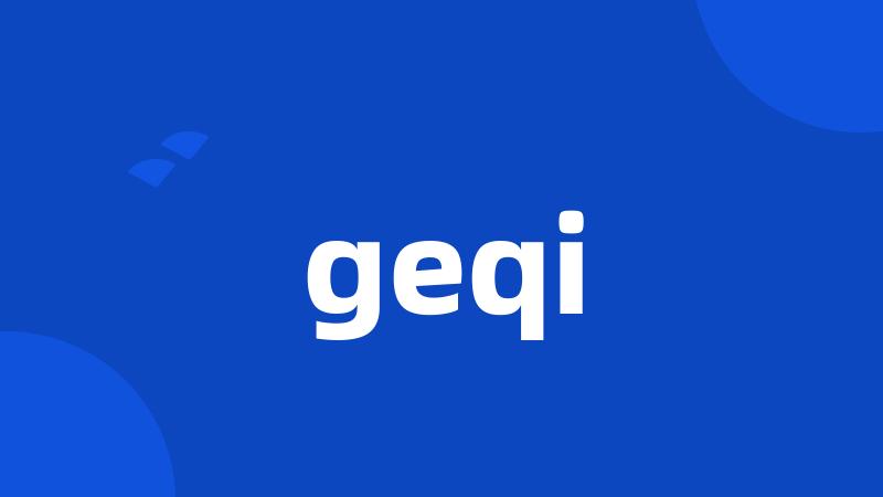 geqi