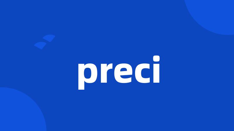 preci