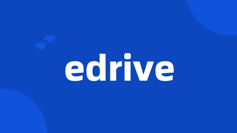 edrive