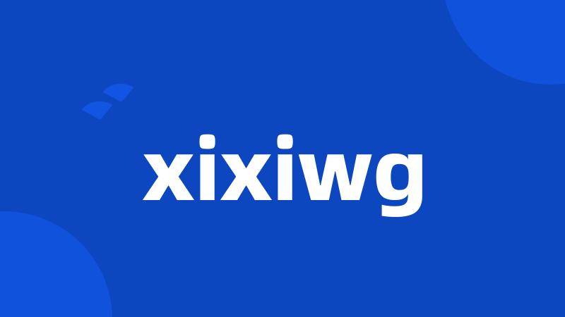 xixiwg