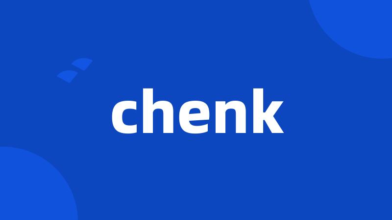 chenk