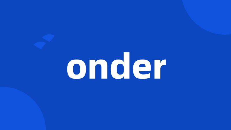 onder