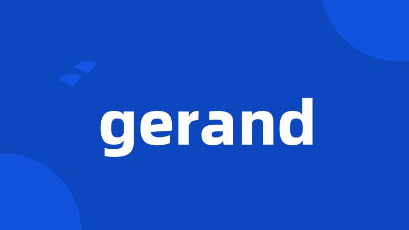 gerand