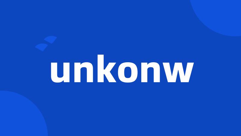 unkonw