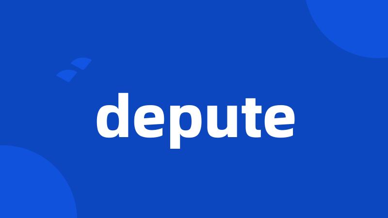 depute