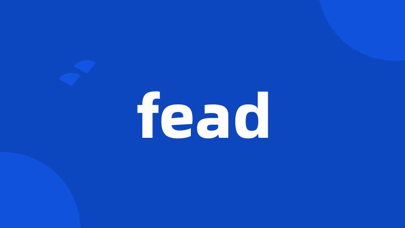 fead