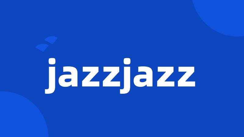 jazzjazz