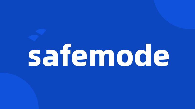 safemode