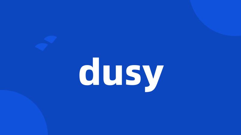 dusy