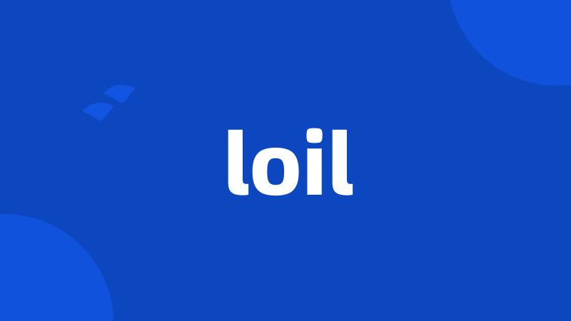 loil