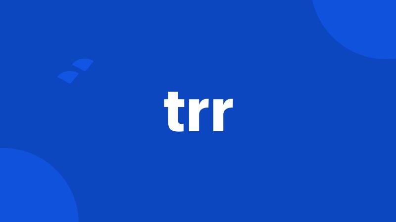 trr