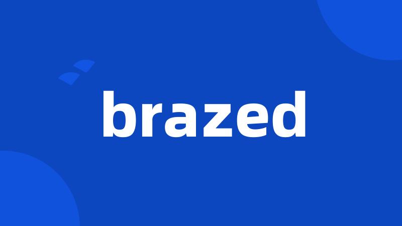 brazed