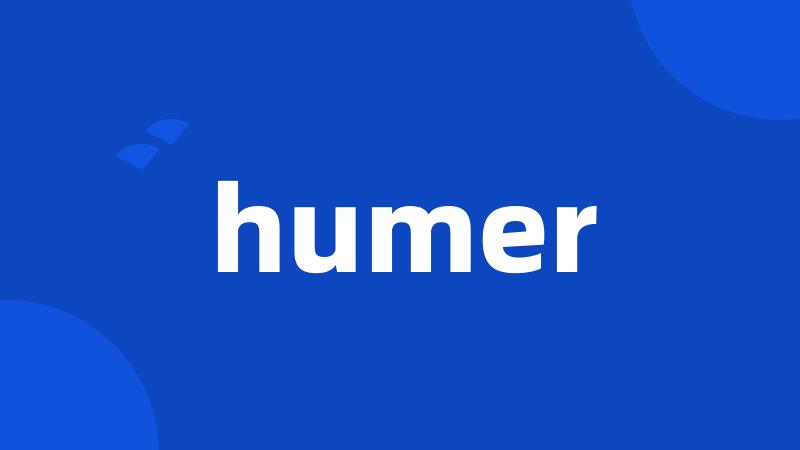 humer